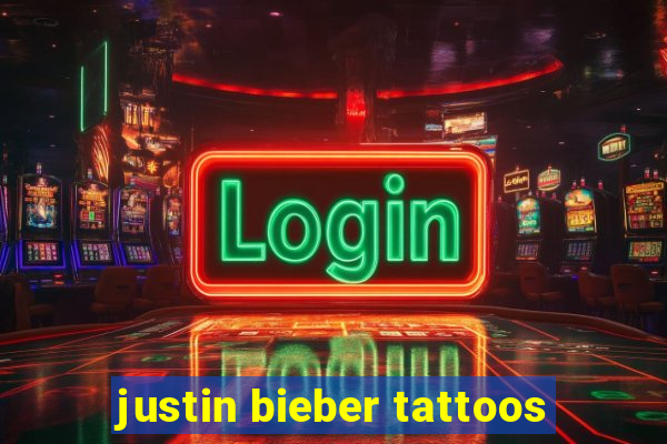 justin bieber tattoos